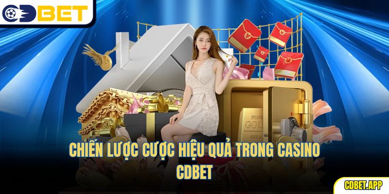 Chiến lược cược hiệu quả trong casino CDBet
