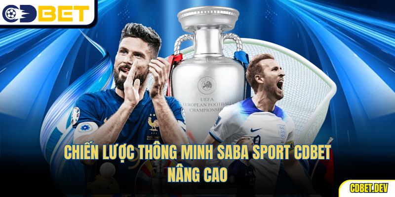 Chiến lược thông minh Saba Sport CDBet nâng cao