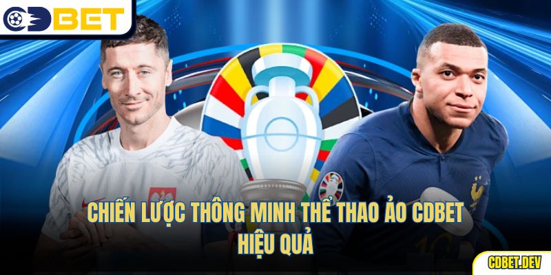Chiến lược thông minh Thể Thao Ảo CDBet hiệu quả