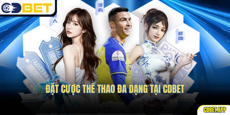 Đặt cược thể thao đa dạng tại CDBET