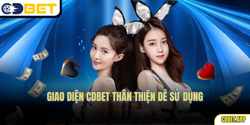 Giao diện CDBET thân thiện dễ sử dụng