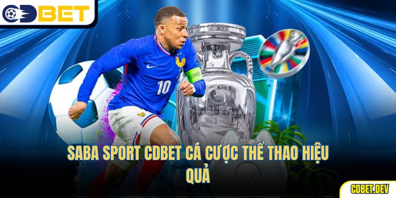 Saba Sport CDBet cá cược thể thao hiệu quả